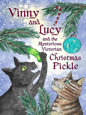cover image of Vinny and Lucy and the Mysterious Victorian Christmas Pickle